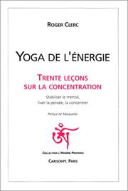 Cover of: Yoga de l'énergie : Trente leçons sur la concentration