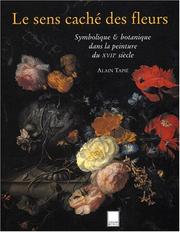 Cover of: Sens cache des fleurs. symbolique et botanique dans la peinture du xviie siecle