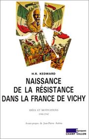 Cover of: Naissance de la Résistance dans la France de Vichy. Idées et motivations, 1940-1942 by Harry Roderick Kedward, Jean-Pierre Azéma, Christiane Travers