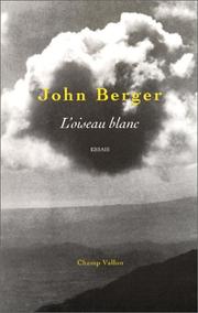 Cover of: L'Oiseau blanc by John Berger