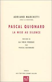 Cover of: Pascal Quignard : La mise au silence, précédé de "La voix perdue"