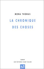 Cover of: La Chronique des choses by Mona Thomas