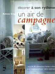 Cover of: Un air de campagne - Plus de 45 réalisations faciles à faire pour métamorphoser votre intérieur by Rubena Grigg