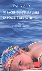 Cover of: Le Sacre du temps libre  by Jean Viard, Jeau Viard, Elisabeth Guigou