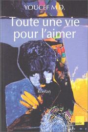 Cover of: Toute une vie pour l'aimer by M.D. Youcef