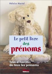 Cover of: Le petit livre des prénoms by Héloïse Martel