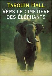 Cover of: Vers le cimetière des éléphants by Tarquin Hall