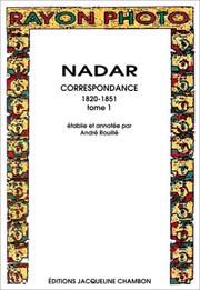 Cover of: Nadar: Correspondance 1820-1851, tome 1