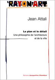 Cover of: Le Plan et le détail : Une philosophie de l'architecture et de la ville