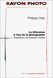 Cover of: La Littérature à l'ère de la photographie : Enquête sur une révolution invisible