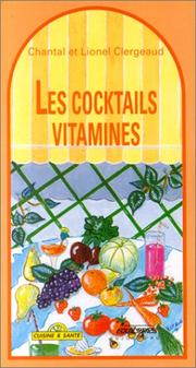 Cover of: Les cocktails vitamines by Chantal Clergeaud, Lionel Clergeaud