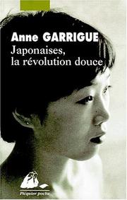 Japonaises, la révolution douce by Anne Garrigue, Garrigue/Anne