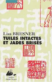 Cover of: Tuiles intactes et jades brisés by Lisa Bresner
