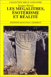 Cover of: Les mégalithes, ésotérisme et réalité by Jacques Briard