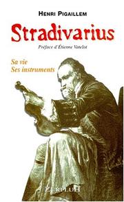 Cover of: Stradivarius, sa vie, ses instruments by Henri Pigaillem