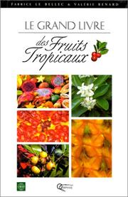 Cover of: Le grand livre des fruits tropicaux by Le Bellec, Renard