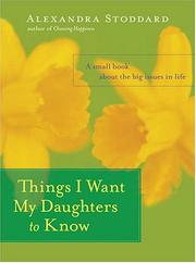 Cover of: Things I Want My Daughters to Know by Alexandra Stoddard