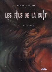 Cover of: Les fils de la nuit : l'intégrale