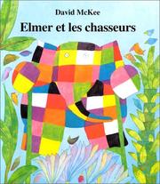 Cover of: Elmer Et Les Chasseurs = Elmer on Stilts by David Mckee