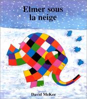 Cover of: Elmer sous la neige by David McKee, Elisabeth Duval