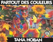 Cover of: Partout des couleurs by Tana Hoban