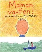 Cover of: Maman va-t'en ! by Lynne Jonell, Petra Mathers