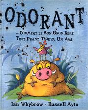 Cover of: Odorant, ou, Comment le bon gros bébé tout puant trouva un ami