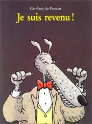 Cover of: Je suis revenu ! by Geoffroy de Pennart