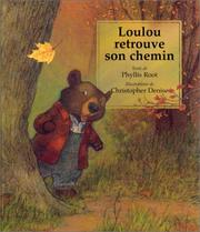 Cover of: Loulou retrouve son chemin by Phyllis Root, Christopher Denise