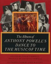 Cover of: The Album of Anthony Powell's Dance to the music of time by edited by Violet Powell ; preface by Anthony Powell ; introduction by John Bayley.