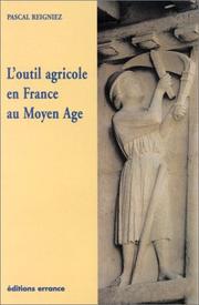 Cover of: L'Outil agricole en France au Moyen Age by Pascal Reigniez