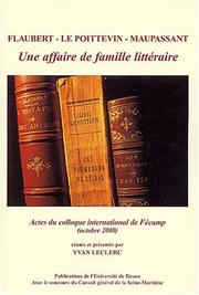 Flaubert-le poitevin-maupassant. une affaire de famille litteraire by Leclerc