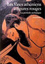 Cover of: Les Vases athéniens à figures rouges  by John Boardman