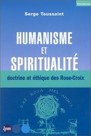 Cover of: Humanisme et Spiritualité, doctrine et éthique des Roses-Croix