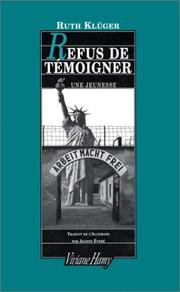 Cover of: Refus de témoigner by Ruth Klüger, Jeanne Etoré