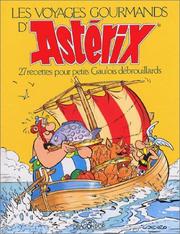 Cover of: Les Voyages gourmands d'Astérix by Véronique Chabrol, Albert Uderzo, René Goscinny