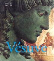 Cover of: A l'ombre du Vésuve: Collections du musée national d'Archéologie de Naples : les Musées de la ville de Paris, Musée du Petit Palais, du novembre 1995 au 25 février 1996