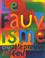Cover of: Le Fauvisme ou l'épreuve du feu, éruption de la modernité en Europe. Catalogue de l'exposition, Musée d'art moderne de la ville de Paris, 29 octobre 1999-27 février 2000
