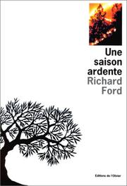Cover of: Une saison ardente by Richard Ford, Marie-Odile Fortier-Masek