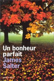 Cover of: Un bonheur parfait by James Salter