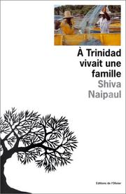 Cover of: A Trinidad vivait une famille by Shiva Naipaul