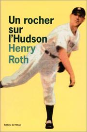 Cover of: A la merci d'un courant violent, tome 2 : Un rocher sur l'Hudson