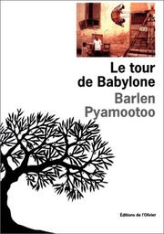 Cover of: Le Tour de Babylone by Barlen Pyamootoo