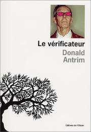 Cover of: Le Vérificateur by Donald Antrim, Robert Davreu