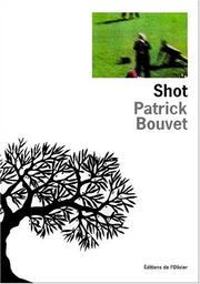 Cover of: Shot by Patrick Bouvet