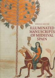 Illuminated Manuscripts of Medieval Spain by Mireille Mentre