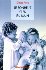 Cover of: Le bonheur clés en main by Claude Piron