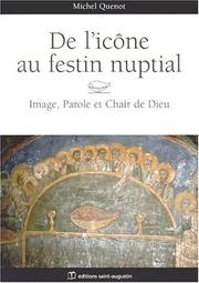 Cover of: De l'icône au festin nuptial: Image, parole et chair de Dieu