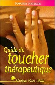 Cover of: Guide du toucher thérapeutique : Accepter son pouvoir de guérison
