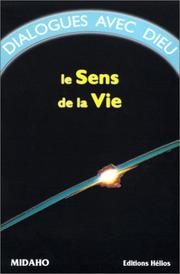 Cover of: Dialogues avec Dieu, tome 1 : Le Sens de la vie